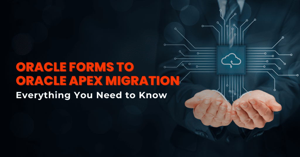 Oracle Forms to Oracle APEX Migration