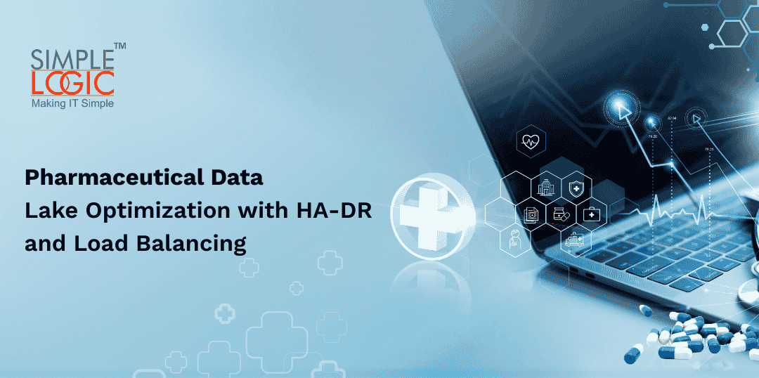 Pharmaceutical Data Lake Optimization with HA-DR and Load Balancing
