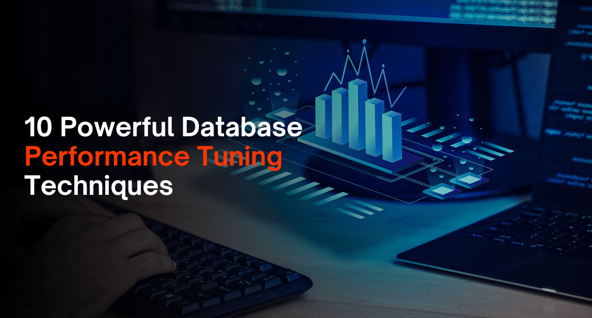 10 Powerful Database Performance Tuning Techniques