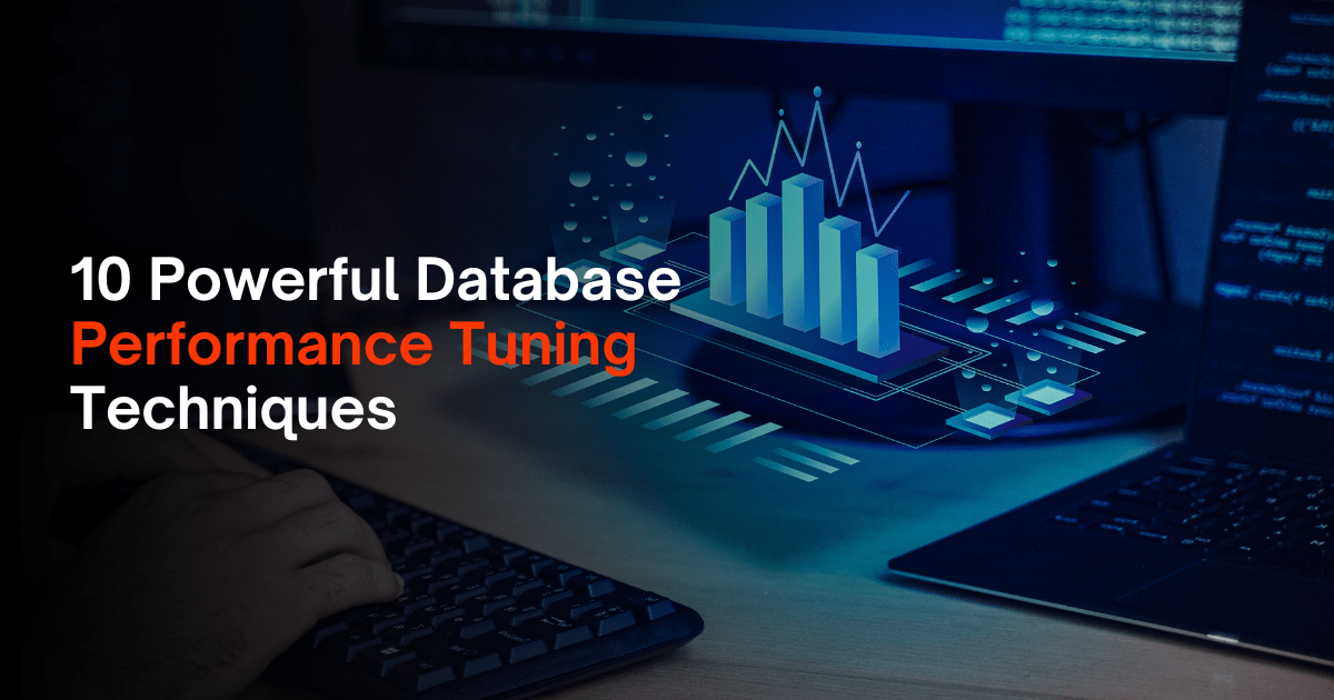 10 Powerful Database Performance Tuning Services Techniques