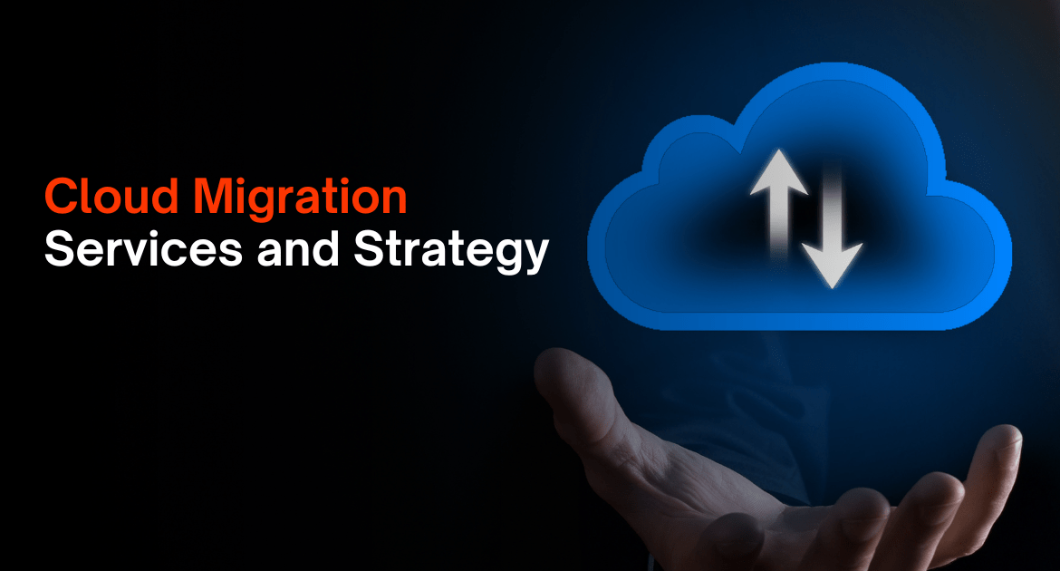 Cloud Migration Services and Strategy