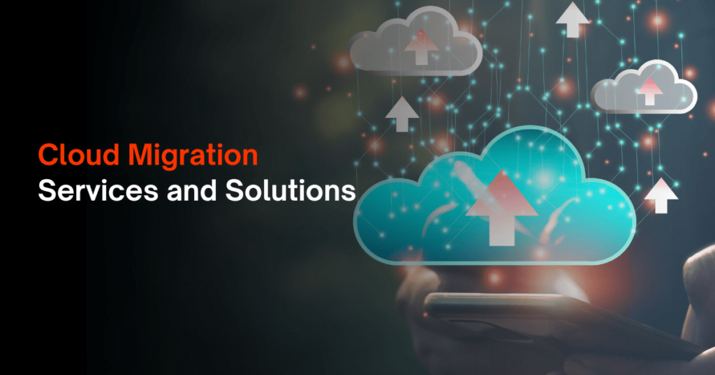Cloud Migration Services and Solutions