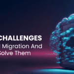 Top 8 Challenges of Cloud Migration